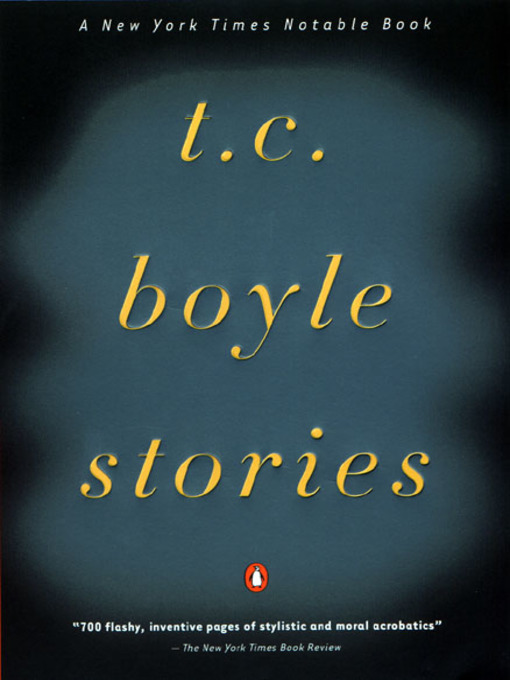 Title details for T. C. Boyle Stories by T.C. Boyle - Available